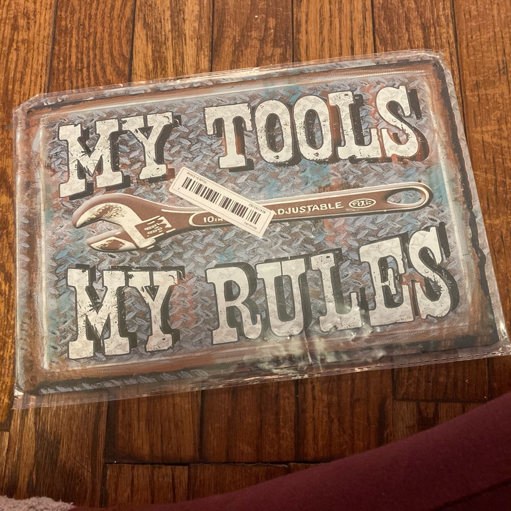 My tools my rules metal sign